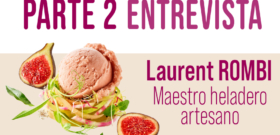 ENTREVISTA A LAURENT ROMBI, HELADERO ARTESANO - PARTE 2
