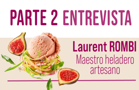 ENTREVISTA A LAURENT ROMBI, HELADERO ARTESANO - PARTE 2